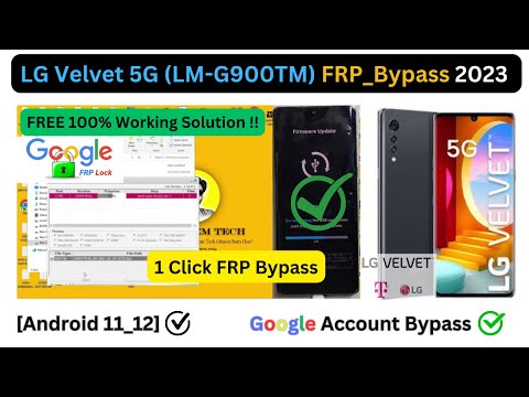 LG Velvet 5G FRP Bypass 2023 (G900TM) Android 11, 12, 1 click FRP Google Account Bypass